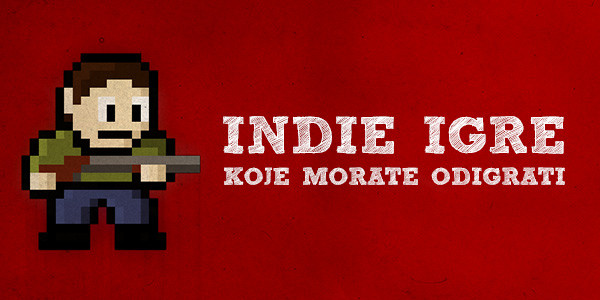 indie igre koje morate odigrati