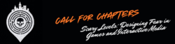 Call for Chapters – Scary Levels: Designing Fear in Games and Interactive Media